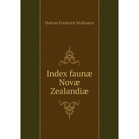 

Книга Index faunæ Novæ Zealandiæ