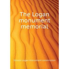 

Книга The Logan monument memorial. Illinois Logan monument commission