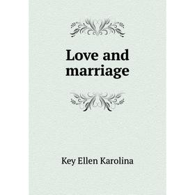 

Книга Love and marriage