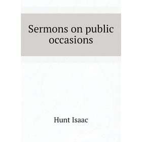 

Книга Sermons on public occasions