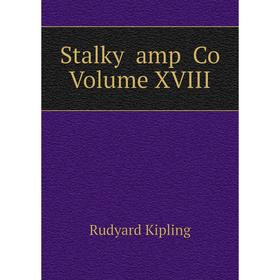 

Книга Stalky amp Co. Volume XVIII