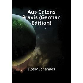 

Книга Aus Galens Praxis (German Edition)
