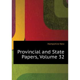 

Книга Provincial and State Papers. Volume 32