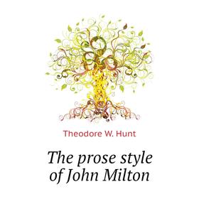 

Книга The prose style of John Milton
