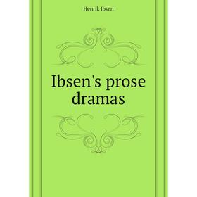 

Книга Ibsen's prose dramas