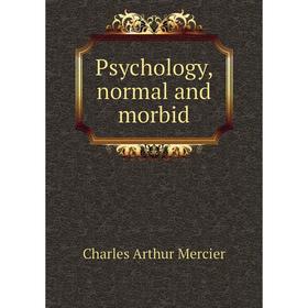

Книга Psychology, normal and morbid