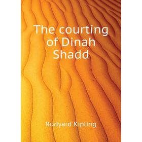 

Книга The courting of Dinah Shadd