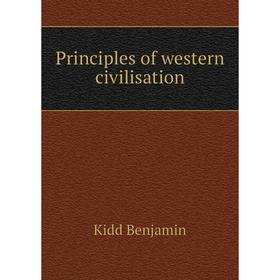 

Книга Principles of western civilisation