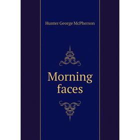 

Книга Morning faces