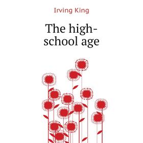 

Книга The high-school age