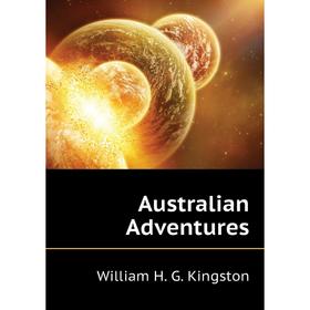 

Книга Australian Adventures