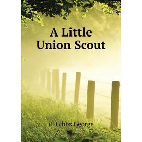 

Книга A Little Union Scout