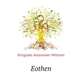 

Книга Eothen
