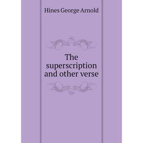 

Книга The superscription and other verse