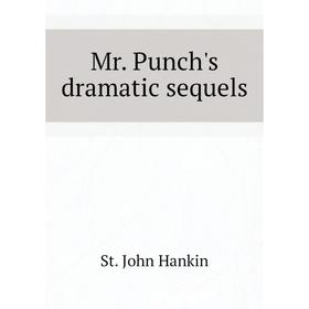 

Книга Mr Punch's Dramatic sequels