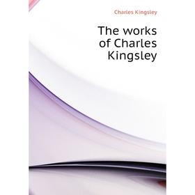 

Книга The works of Charles Kingsley
