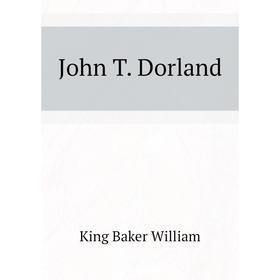 

Книга John T. Dorland