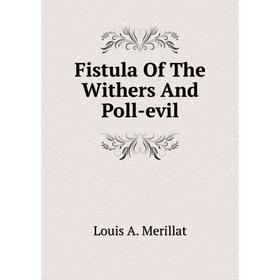 

Книга Fistula Of The Withers And Poll-evil