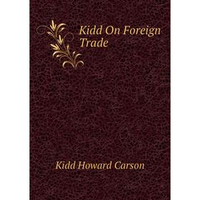 

Книга Kidd On Foreign Trade