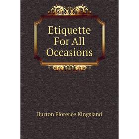 

Книга Etiquette For All Occasions