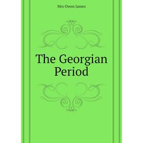 

Книга The Georgian Period