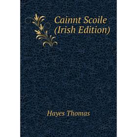 

Книга Cainnt Scoile (Irish Edition)