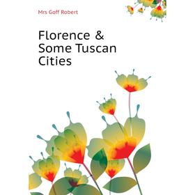 

Книга Florence & Some Tuscan Cities