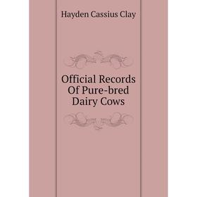 

Книга Official Records Of Pure-bred Dairy Cows