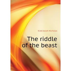 

Книга The riddle of the beast
