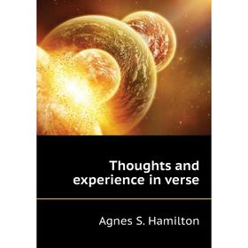 

Книга Thoughts and experience in verse