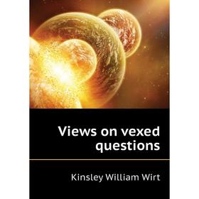 

Книга Views on vexed questions