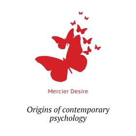 

Книга Origins of contemporary psychology