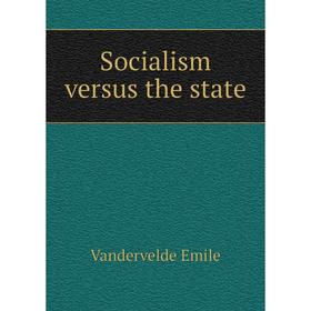 

Книга Socialism versus the state