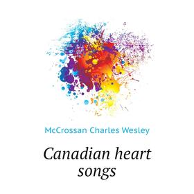 

Книга Canadian heart songs