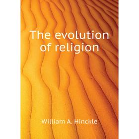 

Книга The evolution of religion