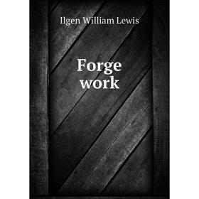 

Книга Forge work