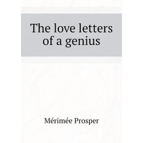 

Книга The love letters of a genius