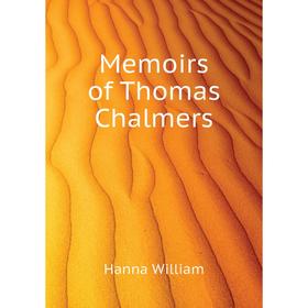 

Книга Memoirs of Thomas Chalmers