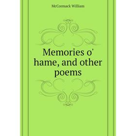 

Книга Memories o' hame, and other poems