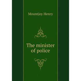 

Книга The minister of police