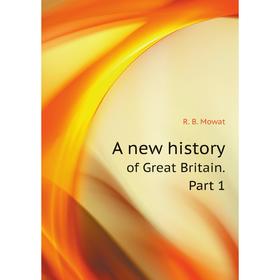 

Книга A new history of Great BritainPart 1