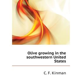 

Книга Olive growing in the southwestern United States