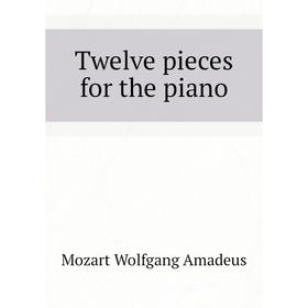 

Книга Twelve pieces for the piano