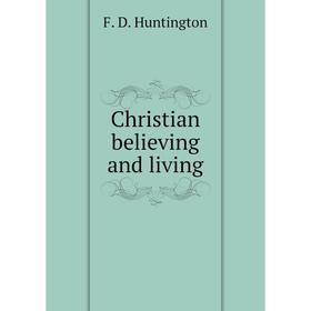 

Книга Christian believing and living