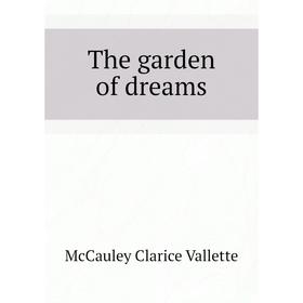 

Книга The garden of dreams