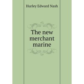 

Книга The new merchant marine