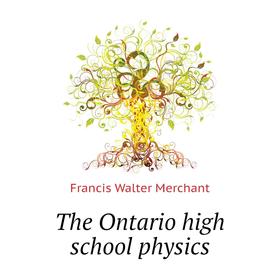 

Книга The Ontario high school physics