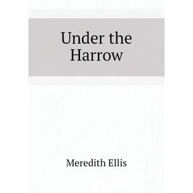 

Книга Under the Harrow