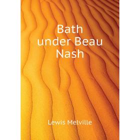 

Книга Bath under Beau Nash