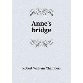 

Книга Anne's bridge